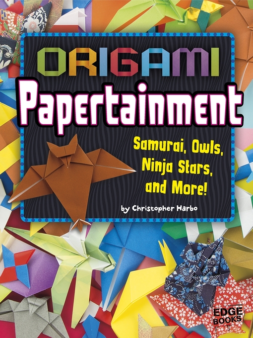 Title details for Origami Papertainment by Christopher Harbo - Available